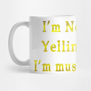 I’m Not Yelling I’m muslim gold Mug